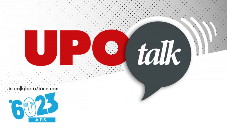UPO Talk #17 - terza parte