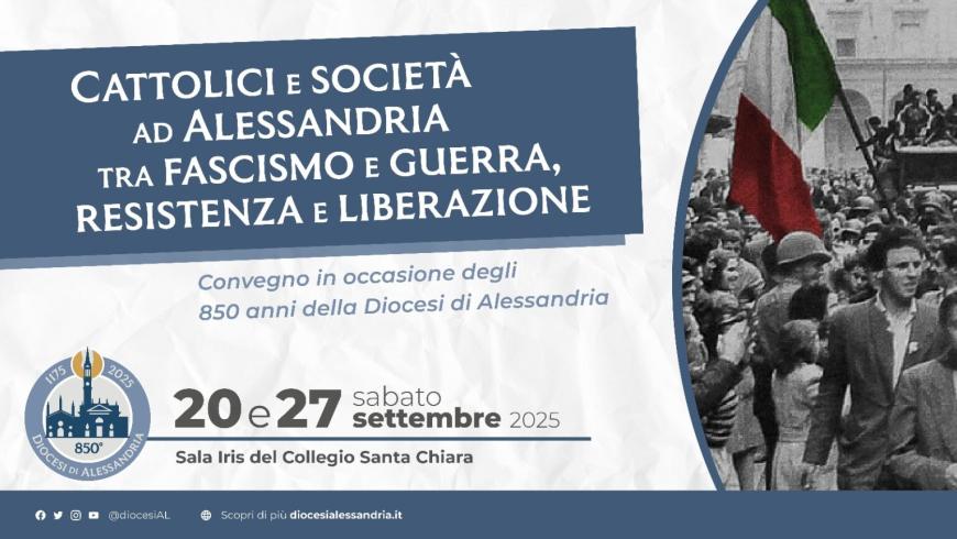 Cattolici e Società ad Alessandria: tra fascismo e guerra, resistenza e liberazione
